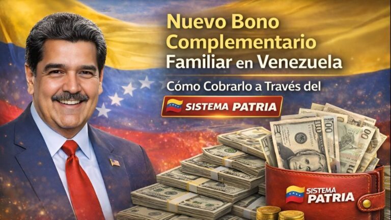Bono Complementario Familiar en Venezuela: Guía para Su Cobro a Través del Sistema Patria